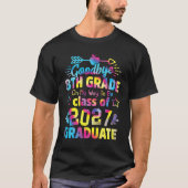 Goodbye 8th Grade Class of 2027 Grad Hello 9th Gra T-shirt (Voorkant)