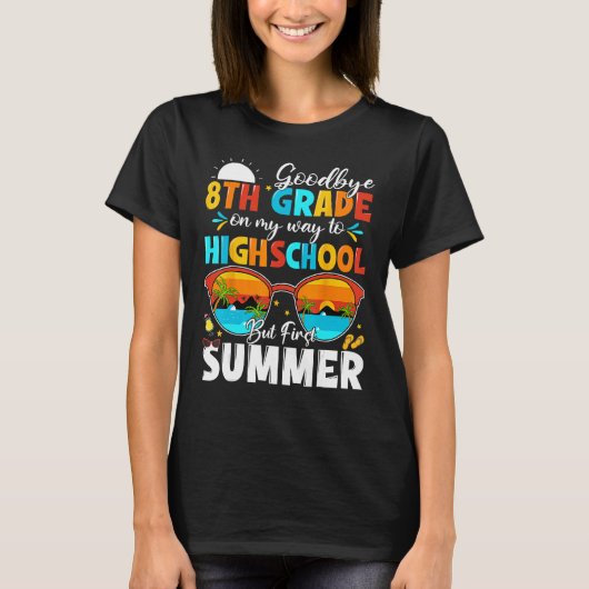 Goodbye 8th Grade Graduation To Highschool Hello S T-shirt (Voorkant)