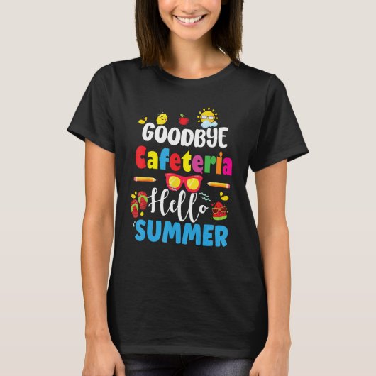 goodbye cafeteria hello summer, Funny last school  T-shirt (Voorkant)