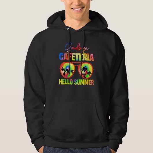 Goodbye Cafeteria Hello Summer  Last Day of School Hoodie (Voorkant)