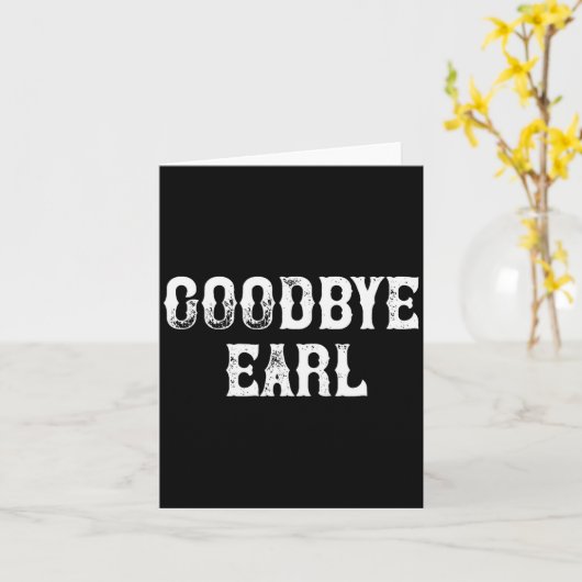 Goodbye Earl Funny Country Music Concert Design Fo Kaart (Gele Bloem)
