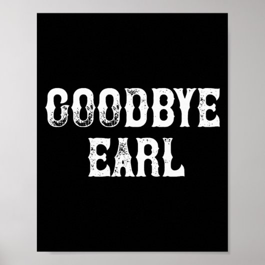Goodbye Earl Funny Country Music Concert Design Fo Poster (Voorkant)