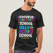 Goodbye Elementary Hello Middle School Graduate Gr T-shirt (Voorkant)