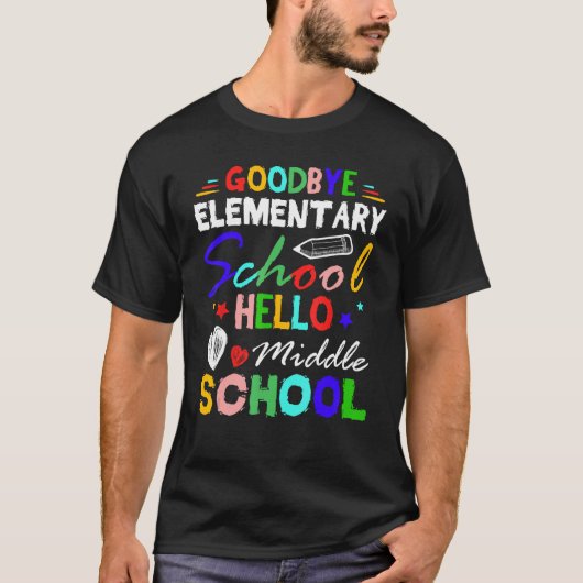 Goodbye Elementary School Hello Middle School Grad T-shirt (Voorkant)