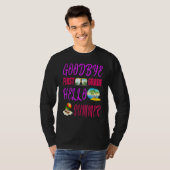 Goodbye First Grade Hello Summer Quote Weekend T-shirt (Voorkant volledig)