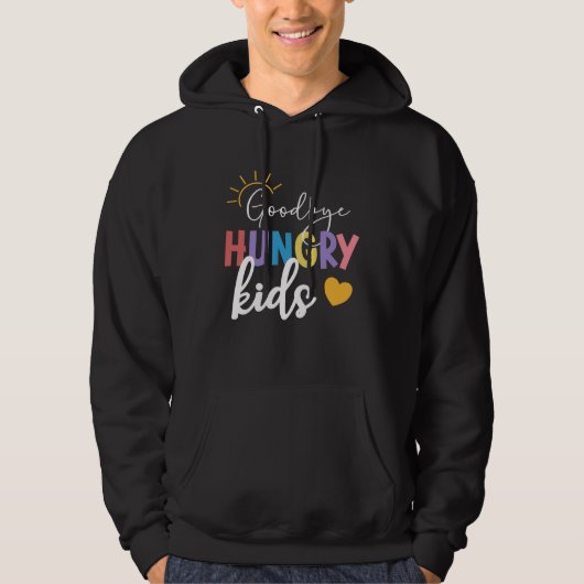 Goodbye Hungry Kids Lunch Lady Last Day Of School Hoodie (Voorkant)