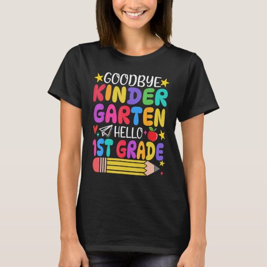 Goodbye Kindergarten Hallo First Grade Afstuderen T-shirt (Voorkant)