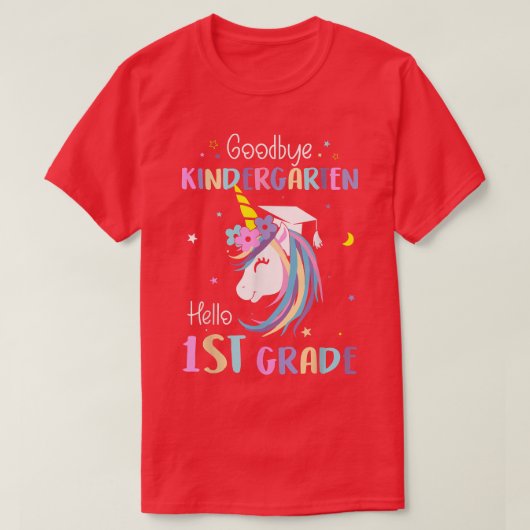 Goodbye Kindergarten Hello 1st Grade Graduation Un T-shirt (Design voorkant)