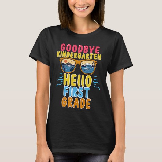 Goodbye Kindergarten Hello 1st Grade Teacher Stude T-shirt (Voorkant)