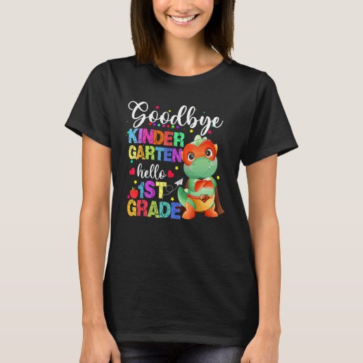 Goodbye Kindergarten Hello First Grade Graduation  T-shirt (Voorkant)
