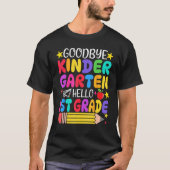 Goodbye Kindergarten Hello First Grade Graduation  T-shirt (Voorkant)