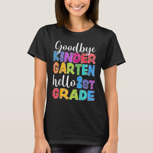 Goodbye Kindergarten Hello Second Grade Graduation T-shirt (Voorkant)