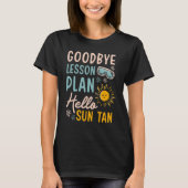 Goodbye Lesson Plan Hallo Sun Tan Instructor Prest T-shirt (Voorkant)