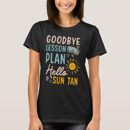 Goodbye Lesson Plan Hallo Sun Tan Instructor Prest T-shirt (Voorkant)