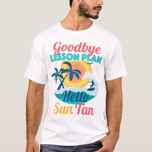Goodbye Lesson Plan Hallo Sun Tan T-shirt (Voorkant)