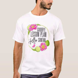 Goodbye Lesson Plan Hallo Suntan 2021 Einde van he T-shirt