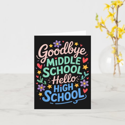 Goodbye Middle School Hello High School Graduation Kaart (Gele Bloem)