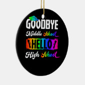 Goodbye Middle School Hello High School Graduation Keramisch Ornament (Rechts)