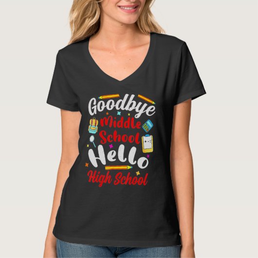 Goodbye Middle School Hello High School Graduation T-shirt (Voorkant)