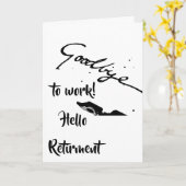 **GOODBYE OM TE WERKEN EN TE HALLO*** RETIRETITEL* KAART (Gele Bloem)