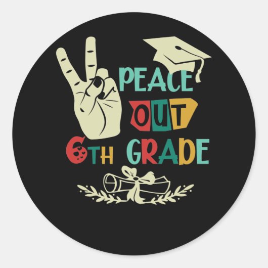 Goodbye Peace Out 6th Grade Graduate Sixth Grader Ronde Sticker (Voorkant)
