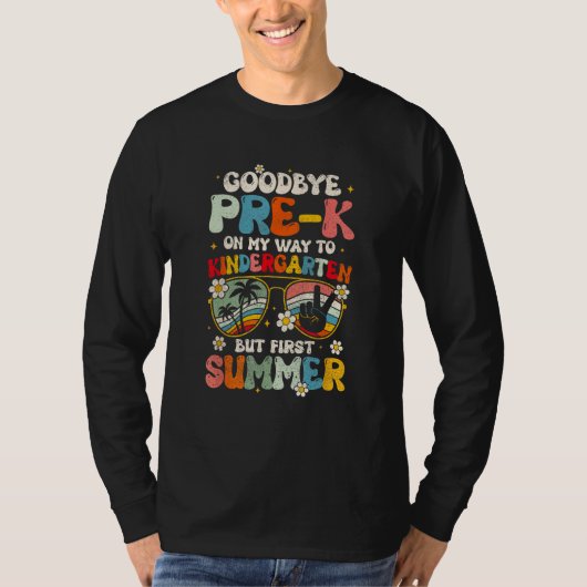 Goodbye Pre K Graduation To Kindergarten Hello Sum T-shirt (Voorkant)