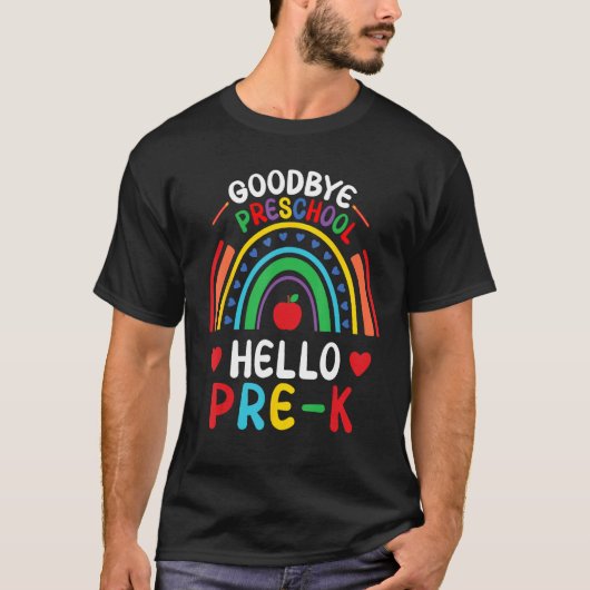 Goodbye Preschool Hello Pre K Graduation Back to S T-shirt (Voorkant)