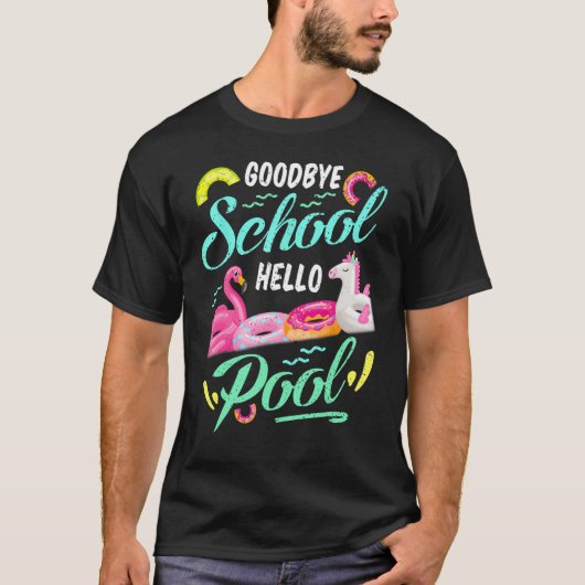 Goodbye School Hello Pool Happy Last Day Summer Te T-shirt (Voorkant)