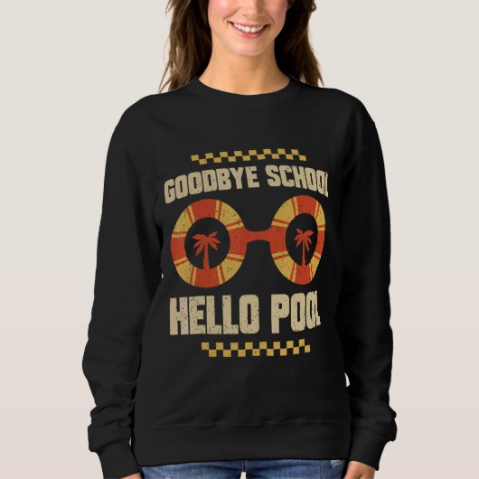Goodbye School Hello Pool Last Day Of School Trui (Voorkant)