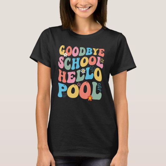 Goodbye School Hello Pool Summer Groovy Last Day O T-shirt (Voorkant)