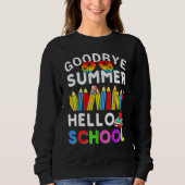 Goodbye Summer Hello School First Day of School Te Trui (Voorkant)