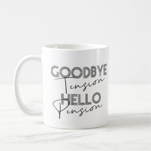 GOODBYE Tension HALLO Pension Coffee Mok