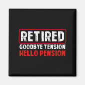 Goodbye Tension Hello Pension Funny Retirement 202 Magneet (Voorkant)