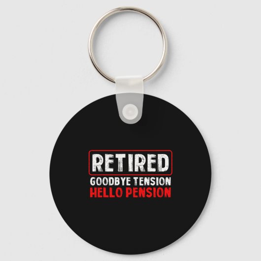 Goodbye Tension Hello Pension Funny Retirement 202 Sleutelhanger (Voorkant)