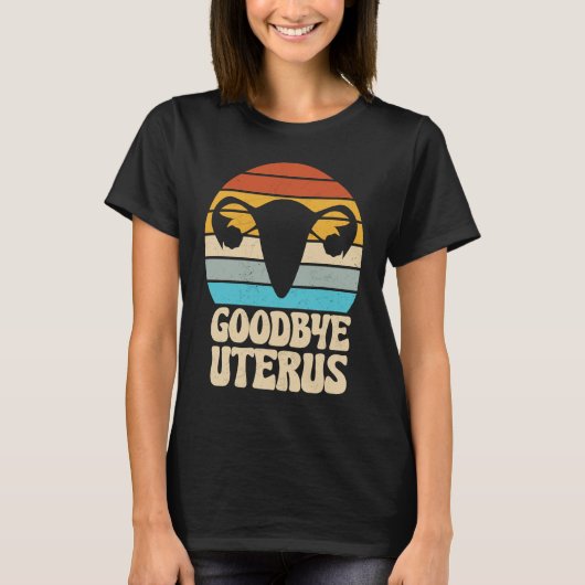 Goodbye Uterus Retro Hysterectomy Surgery Removal  T-shirt (Voorkant)