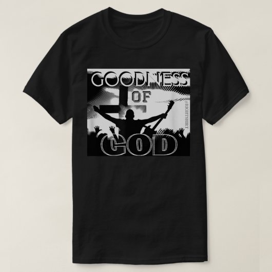 GOODNESS VAN GOD (Christelijk Song Worship Leader) T-shirt (Design voorkant)