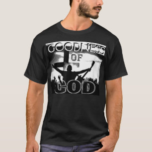 GOODNESS VAN GOD (Christelijk Song Worship Leader) T-shirt
