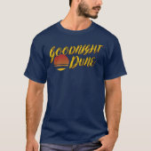 Goodnight Dune Funny Parody T Shirt (Voorkant)