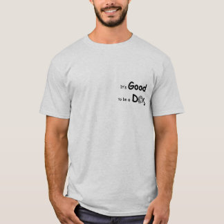 GoodToBeADog-1 T-shirt