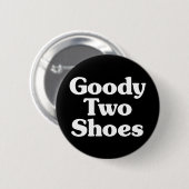 Goody Two Shoes Button (Voorkant /achterkant)