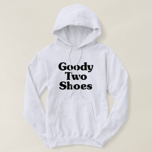 Goody Two Shoes Hoodie (Design voorkant)
