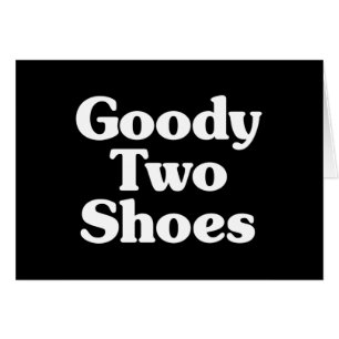 Goody Two Shoes Kaart
