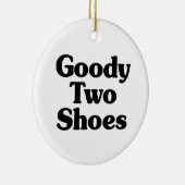 Goody Two Shoes Keramisch Ornament (Rechts)
