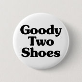 Goody Two Shoes Ronde Button 5,7 Cm (Voorkant)