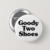 Goody Two Shoes Ronde Button 5,7 Cm (Voorkant /achterkant)
