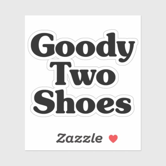 Goody Two Shoes Sticker (Vel)