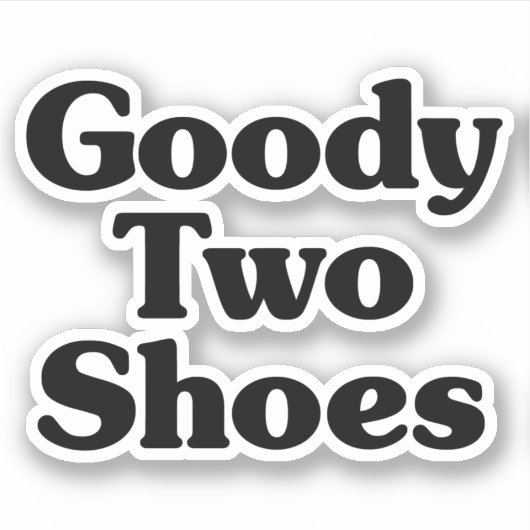 Goody Two Shoes Sticker (Voorkant)