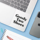 Goody Two Shoes Sticker (Laptop met iPhone)