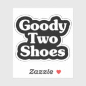 Goody Two Shoes Sticker (Vel)