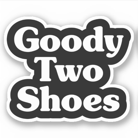 Goody Two Shoes Sticker (Voorkant)